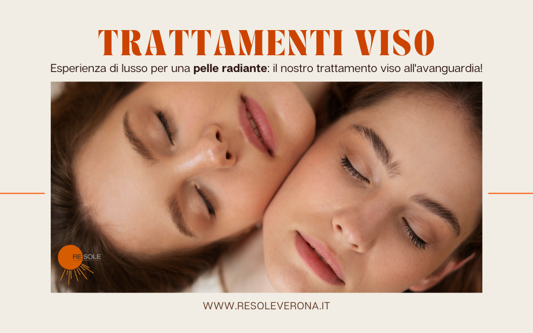 TRATTAMENTI VISO: esperienza di lusso per una pelle radiante!